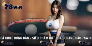 cá cược bóng bàn 78win